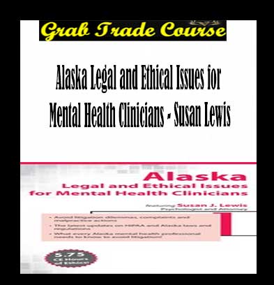 Alaska Legal and Ethical Issues for Mental Health Clinicians