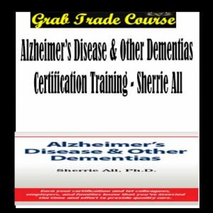 Alzheimer’s Disease & Other Dementias Certification Training