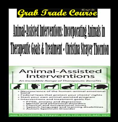 Animal-Assisted Interventions: Incorporating Animals in Therapeutic Goals & Treatment