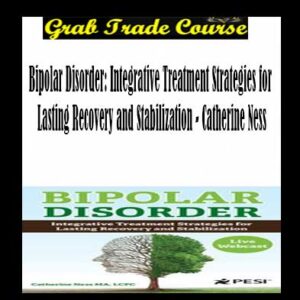 Bipolar Disorder: Integrative Treatment Strategies for Lasting Recovery and Stabilization