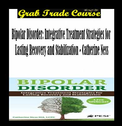 Bipolar Disorder: Integrative Treatment Strategies for Lasting Recovery and Stabilization