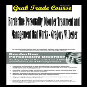 Borderline Personality Disorder: Treatment and Management that Works