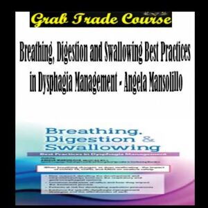 Breathing, Digestion and Swallowing Best Practices in Dysphagia Management