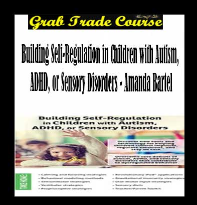 Building Self-Regulation in Children with Autism, ADHD, or Sensory Disorders