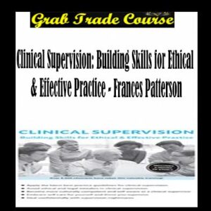 Clinical Supervision: Building Skills for Ethical & Effective Practice