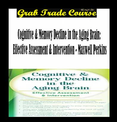 $4 / Cognitive & Memory Decline In The Aging Brain - Maxwell Perkins