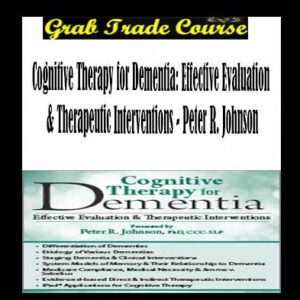 Cognitive Therapy for Dementia: Effective Evaluation & Therapeutic Interventions