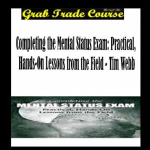 Completing the Mental Status Exam: Practical, Hands-On Lessons from the Field