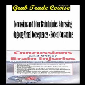 Concussions and Other Brain Injuries: Addressing Ongoing Visual Consequences with Robert Constantine