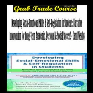 Developing Social-Emotional Skills & Self-Regulation in Students