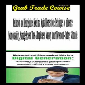 Distracted and Disorganized Kids in a Digital Generation