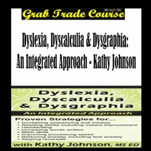 Dyslexia, Dyscalculia & Dysgraphia: An Integrated Approach