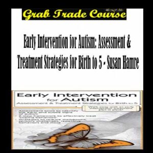 Early Intervention for Autism: Assessment & Treatment Strategies for Birth to 5