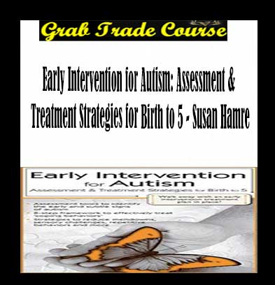 Early Intervention for Autism: Assessment & Treatment Strategies for Birth to 5
