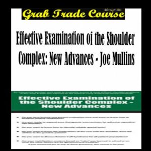 Effective Examination of the Shoulder Complex: New Advances