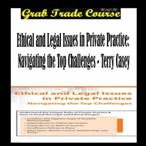 Ethical and Legal Issues in Private Practice: Navigating the Top Challenges