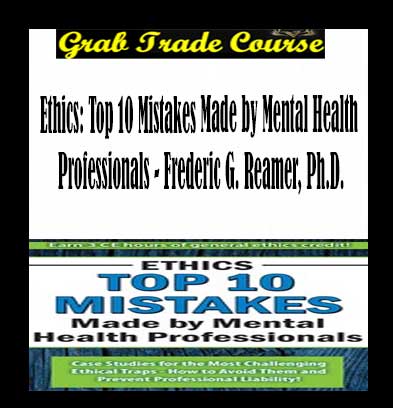 Ethics: Top 10 Mistakes Made by Mental Health Professionals