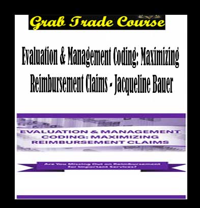 Evaluation & Management Coding: Maximizing Reimbursement Claims