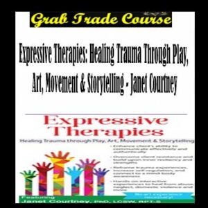 Expressive Therapies: Healing Trauma Through Play, Art, Movement & Storytelling