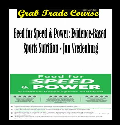 Feed for Speed & Power: Evidence-Based Sports Nutrition
