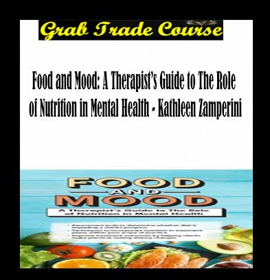 Food and Mood: A Therapist’s Guide to The Role of Nutrition in Mental Health