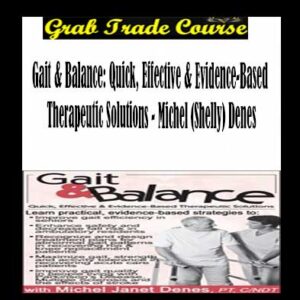 Gait & Balance: Quick, Effective & Evidence-Based Therapeutic Solutions