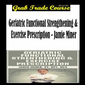 Geriatric Functional Strengthening & Exercise Prescription
