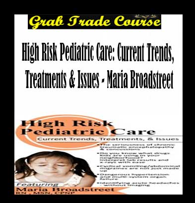 High Risk Pediatric Care: Current Trends, Treatments & Issues