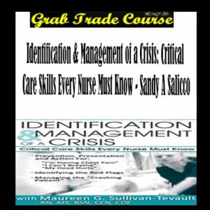 Identification & Management of a Crisis: Critical Care Skills Every Nurse Must Know