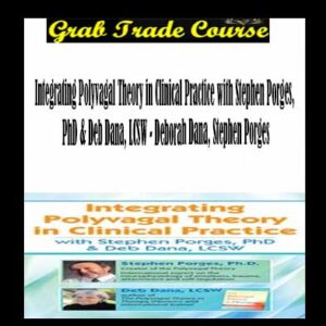 Integrating Polyvagal Theory in Clinical Practice with Stephen Porges & Deborah Dana