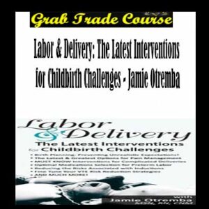 Labor & Delivery: The Latest Interventions for Childbirth Challenges