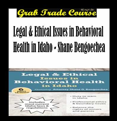 Legal & Ethical Issues in Behavioral Health in Idaho
