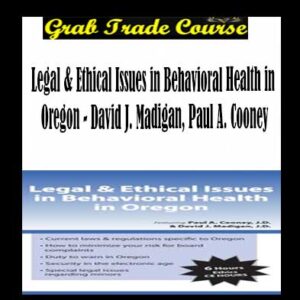 Legal & Ethical Issues in Behavioral Health in Oregon