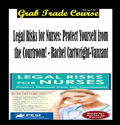 Legal Risks for Nurses: Protect Yourself from the Courtroom! with Rachel Cartwright