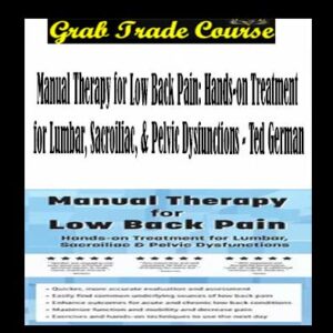 Manual Therapy for Low Back Pain: Hands-on Treatment for Lumbar, Sacroiliac, & Pelvic Dysfunctions