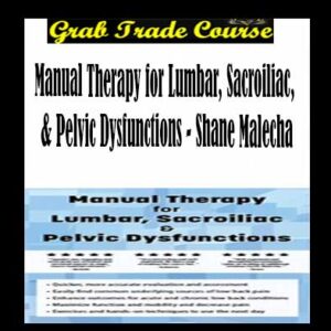 Manual Therapy for Lumbar, Sacroiliac, & Pelvic Dysfunctions