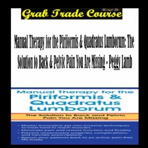 Manual Therapy for the Piriformis & Quadratus Lumborum: The Solution to Back & Pelvic Pain You Are Missing