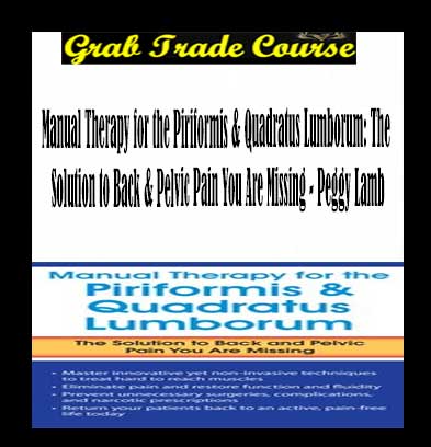 Manual Therapy for the Piriformis & Quadratus Lumborum: The Solution to Back & Pelvic Pain You Are Missing