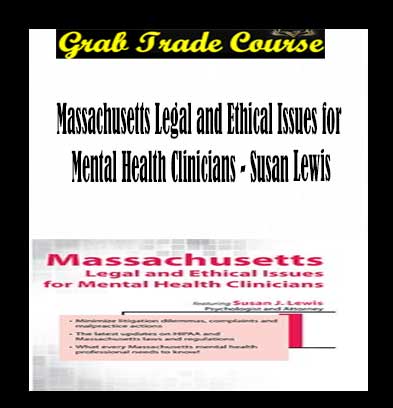 Massachusetts Legal and Ethical Issues for Mental Health Clinicians