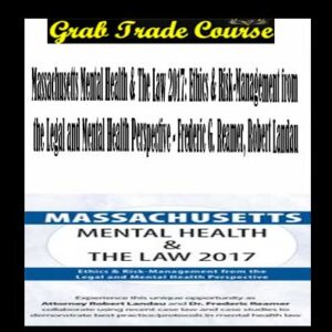 Massachusetts Mental Health & The Law 2017: Ethics & Risk-Management from the Legal and Mental Health Perspective