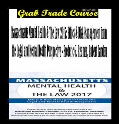 Massachusetts Mental Health & The Law 2017: Ethics & Risk-Management from the Legal and Mental Health Perspective