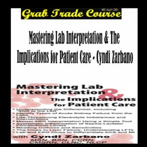 Mastering Lab Interpretation & The Implications for Patient Care