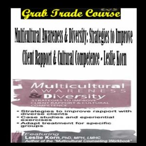 Multicultural Awareness & Diversity: Strategies to Improve Client Rapport & Cultural Competence