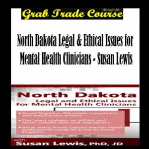 North Dakota Legal & Ethical Issues for Mental Health Clinicians