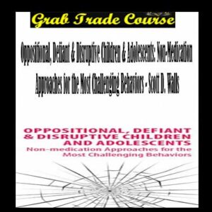 Oppositional, Defiant & Disruptive Children & Adolescents