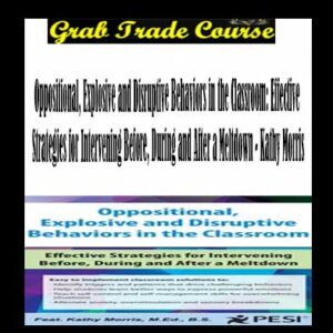 Oppositional, Explosive and Disruptive Behaviors in the Classroom