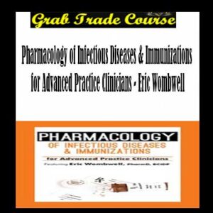 Pharmacology of Infectious Diseases & Immunizations for Advanced Practice Clinicians