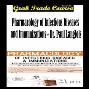 Pharmacology of Infectious Diseases and Immunizations