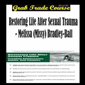 Restoring Life After Sexual Trauma