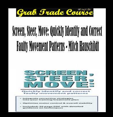 Screen, Steer, Move: Quickly Identify and Correct Faulty Movement Patterns